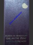 GALANTNÍ ŽENY NAPOLEONOVCŮ - Tajností dvorské a palácové a k nim se vztahující rozmluvy a dopisy - MIRECOURT Eugen de - náhled