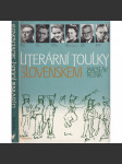 Literární toulky Slovenskem (Slovensko - literární místopis, rodiště a bydliště spisovatelů) - náhled