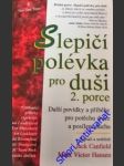 Slepičí polévka pro duši 2.porce - canfield jack / hansen mark victor - náhled