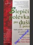 Slepičí polévka pro duši 2.porce - canfield jack / hansen mark victor - náhled