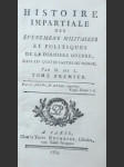 Histoire impartiale des événemens militaire et politique de la dernière guerre dans les quatre parties du monde - Tome Premier - LONGCHAMPS P. de - náhled