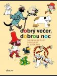 DOBRÝ VEČER, DOBROU NOC Munková Alena, Spanlangová Dagmar, Nepil František, Doskočilová Hana, Lamková Hana, Kincl - náhled