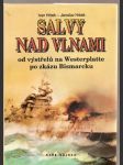 Salvy  nad  vlnami - od  výstřelů  na  westerplatte  po  zkázu  bismarcku - náhled