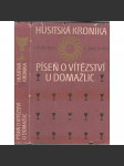 HUSITSKÁ KRONIKA - Vavřinec z Březové - Píseň o vítězství u Domažlic (Husité, Husitství) - náhled