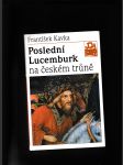 Poslední Lucemburk na českém trůně (Králem uprostřed revoluce) - náhled