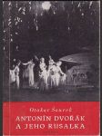 Antonín  dvořák a jeho rusalka - náhled