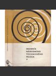 Sborník Národního technického muzea V. [technika, průmysl, mj: Těžba stříbrných rud v Jáchymově v 16. století, Měření času a vývoj hodinářské výroby, Zaniklá skelná huť u Otvovic aj.]] - náhled