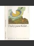 Drahý pane Kolář (Jiří Kolář a Madla Vaculíková, korespondence, vzpomínky) - náhled