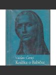 Knížka o Babičce [Božena Němcová - Babička - Václav Černý] - náhled