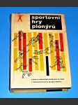 Sportovní hry pionýrů -  Příručka pro vedoucí zájmových sportovních kroužků v Pionýrské organizaci ČSM - náhled