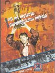 80 let pardubického hokeje - 1923 - 2002 - náhled