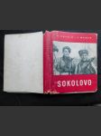 Sokolovo : sborník reportáží o bojovém vystoupení I. čs. samostatného polního praporu v SSSR na sovětsko-německé frontě v roce 1943 - náhled