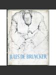 Jules de Bruycker [= Monographies de l'art belge. La deuxième série; 12] [Belgie; umění; grafika; lepty] - náhled