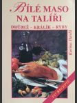 Bílé maso na talíři. Drůbež, králík, ryby. 157 receptů - náhled