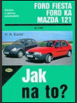 Jak ta to? údržba a opravy automobilů ford fiesta/courier, ford ka, mazda 121 zážehové motory, vznětové motory - náhled