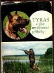 Tyras a jiné myslivecké příběhy gruner jindřich, šrámek antonín - náhled