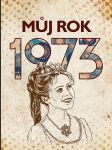 MŮJ ROK 1973 Ježek Martin - náhled