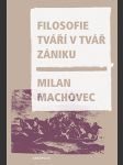 Filosofie tváří v tvář zániku (brož.) machovec milan - náhled