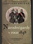 Národní gardy v roce 1848 křížek jaroslav - náhled