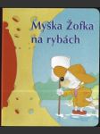 Myška žofka na rybách - náhled