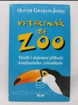 Veterinář ze ZOO: Veselé i dojemné příhody londýnského zvěrolékaře - náhled