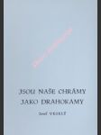 Jsou naše chrámy jako drahokamy - veselý josef - náhled