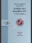 Novéna k přípravě na návštěvu svatého otce benedikta xvi. v české republice - modlitby, četba, zamyšlení - náhled