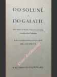 DO SOLUNĚ A DO GALATIE - Dva listy sv.Pavla Thessaloničanům a jeden list Galatům - náhled