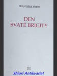 DEN SVATÉ BRIGITY - Dramatická hra o dvou dílech - PRESS František - náhled