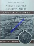 Velkomoravské hradištní město břeclav - pohansko - průvodce po výzkumech - kalousek františek - náhled