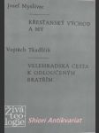 Křesťanský východ a my / Velehradská cesta k odloučeným bratřím - MYSLIVEC Josef / TKADLČÍK Vojtěch - náhled