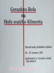 GORAZDOVA ŠKOLA NA HOŘE SV. KLIMENTA - Sborník úvah, přednášek a diskusí 20. - 27. července 1991 - Společenstvo svatého Gorazda a druhů - Živé dědictví - náhled