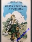 Cesta křesťana a poutníků - bunyan jan - náhled