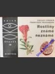 Rostliny známé neznámé - jirásek václav/ procházka františek - náhled