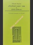 " PRAŽSKÉ JARO " 1968 A JEHO ODKAZ - Výběr statí a komentářů z let 1970 - 1987 - HEJZLAR Zdenek - náhled