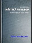 Městská privilegia - kapitoly z dějin města krnova - mamula jakub - náhled