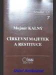 Církevní majetek a restituce - kalný mojmír a kolektiv - náhled