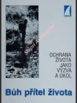 BŮH PŘÍTEL ŽIVOTA - Ochrana života jako výzva a úkol - Kolektiv autorů - náhled