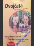 Dvojčata - jejich vývoj a výchova - rulíková klára - náhled