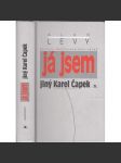 Já jsem jiný Karel Čapek [vzpomínky politického vězně; odboj proti komunismu; vězeň pracovního tábora Jáchymov; lágrová literatura] - náhled