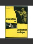 Silikoseverhütung und Staubbekämpfung im Erzbergbau [hornictví rud, důlní technika, plicní lékařství, silikóza, prevence plicních onemocnění, omezení prašnosti v dolech] - náhled