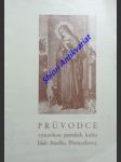 Průvodce výstavou památek kultu blah. anežky přemyslovny od 15. května do 19. června 1932 v praze i. - 191 klášter křížovníků s červenou hvězdou - náhled