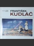 FRANTIŠEK KUDLÁČ - VÝBĚR Z DÍLA - Výstava duben - květen 1985 - Galerie výtvarného umění v Hodoníně - BACHRATÝ Bohumil - náhled