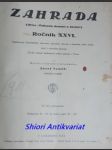 ZAHRADA - Ilustrovaný čtrnáctideník, věnovaný zahradám vilovým a domácím všeho druhu, zvláště pak zahradám školním - Ročník XXVI - VANĚK Josef - náhled