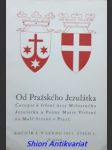 OD PRAŽSKÉHO JEZULÁTKA - Ročník I. - Časopis k šíření úcty Milostného Jezulátka u Panny Marie Vítězné na Malé Straně v Praze - Kolektiv autorů - náhled