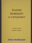 Životní zkušenosti a vzpomínky - skála václav - náhled