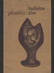 Ladislav Zívr - Plastiky: Málo známá a nová díla - náhled