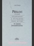 Přísloví členů vojenského a špitálního řádu rytířů sv. lazara jeruzalémského - šindelář lumír - náhled