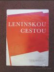 Leninskou cestou: Názorná pomůcka ke směrnicím XXIV. sjezdu KSSS o pětiletém plánu národního hospodářství SSSR v letech 1971-1975 - náhled