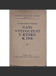 Naše vystoupení v Rusku r. 1918 [legie, legionáři na Sibiři] - náhled